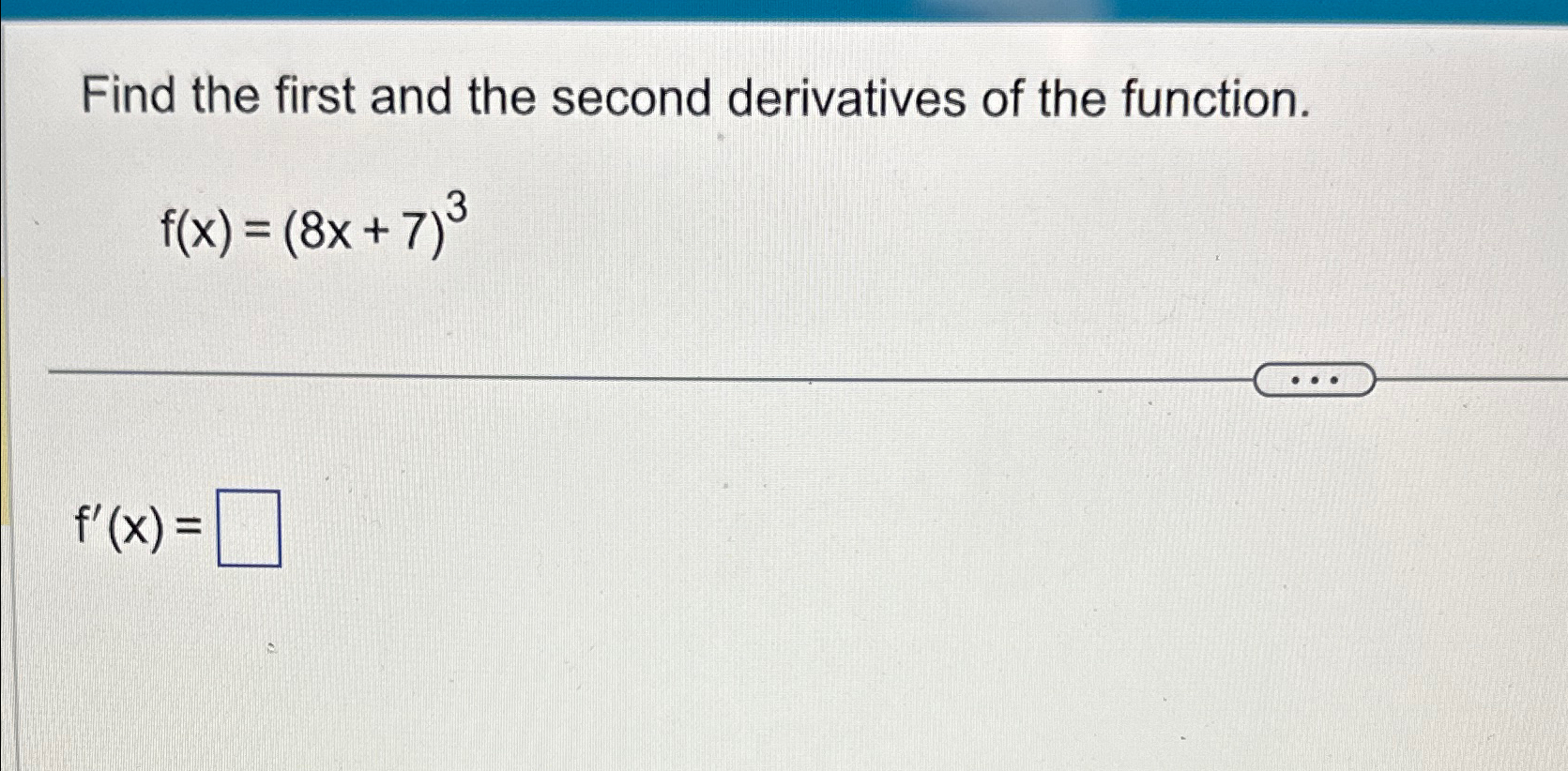 Solved Find the first and the second derivatives of the | Chegg.com