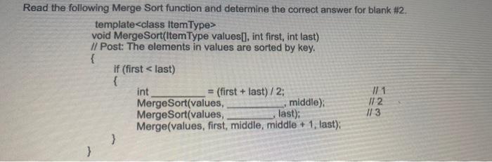 Solved Read the following Merge Sort function and determine | Chegg.com