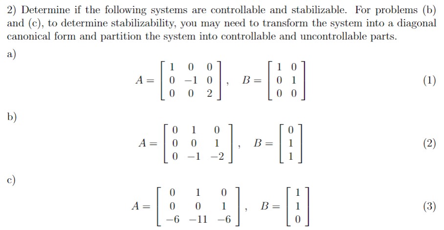 Solved Determine if the following systems are controllable | Chegg.com