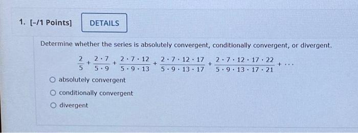 Solved 1. [-/1 Points] DETAILS Determine Whether The Series | Chegg.com