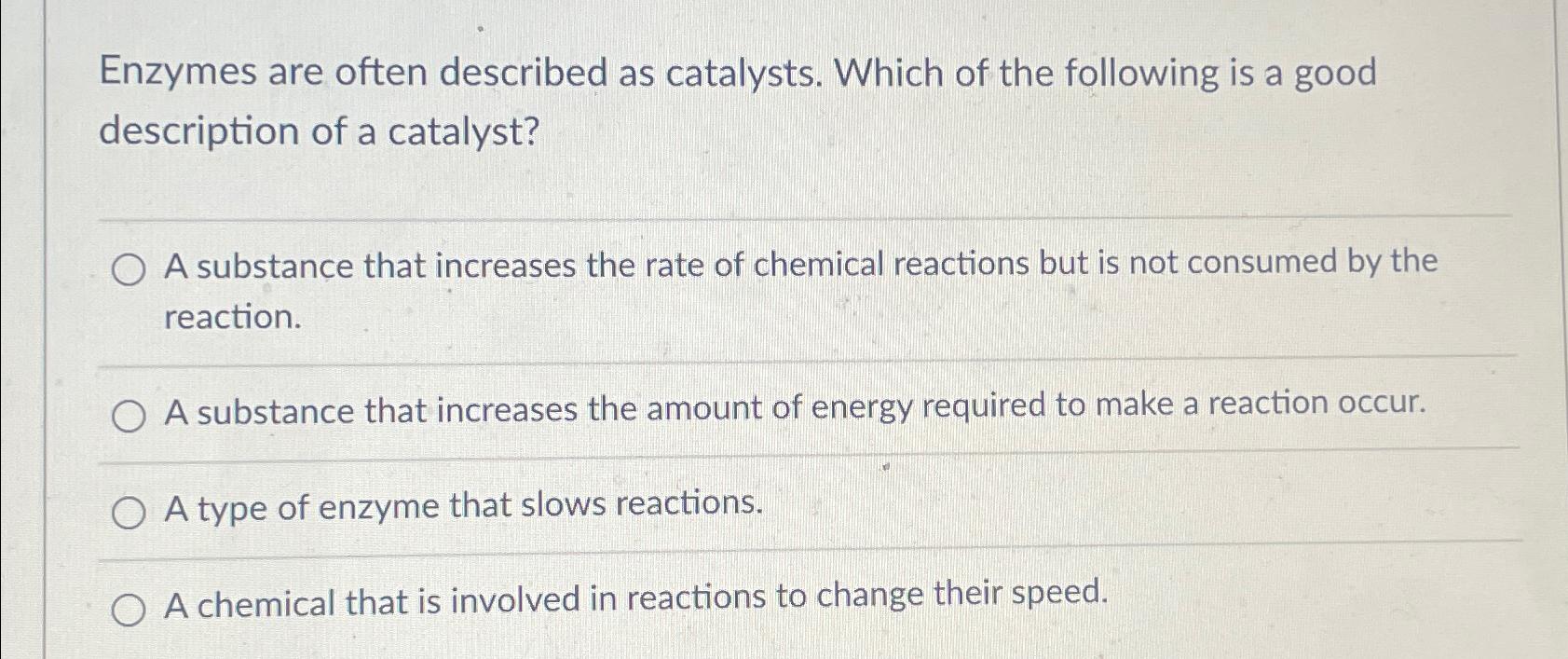 which of the following is an example of how enzymes are catalyst