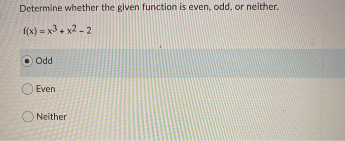 Solved Determine whether the given function is even, odd, or | Chegg.com