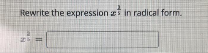 solved-rewrite-the-expression-x53-in-radical-form-chegg