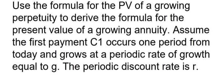 Solved Use the formula for the PV of a growing perpetuity to | Chegg.com