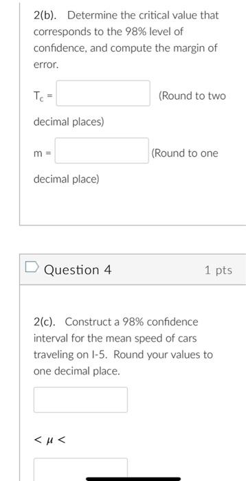 2(b). Determine the critical value that corresponds to the \( 98 \% \) level of confidence, and compute the margin of error.
