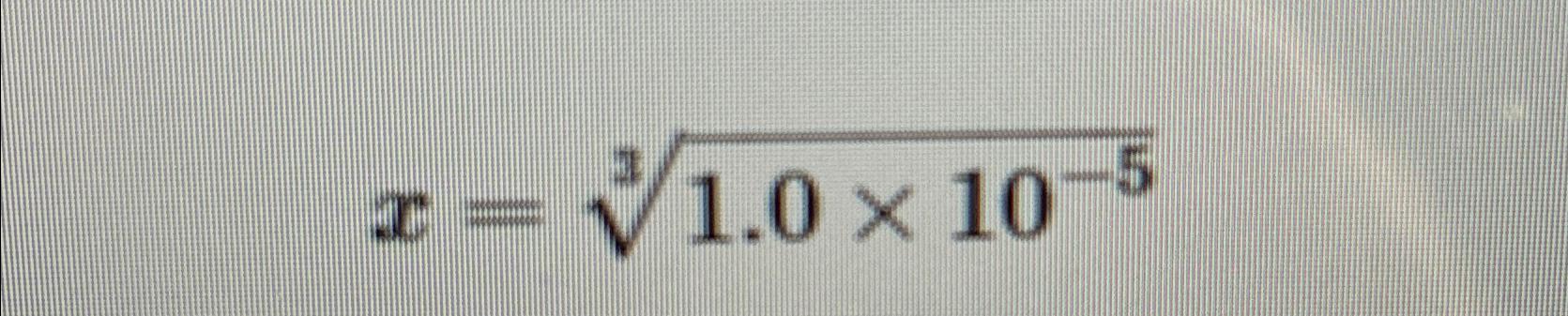 Solved x=1.0×10-53 | Chegg.com