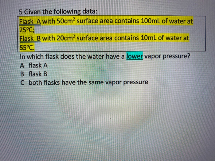 Solved 5 Given the following data Flask A with 50cm²