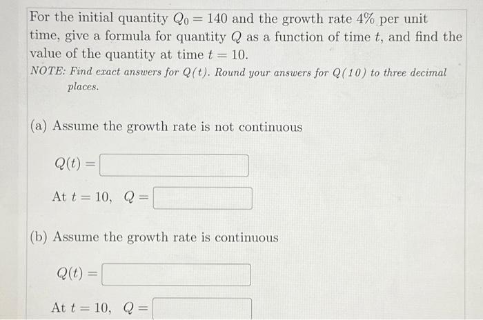 Solved For the initial quantity Q0=140 and the growth rate | Chegg.com