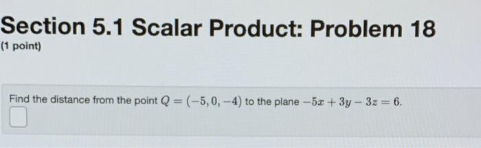 Solved Section 5.1 Scalar Product: Problem 18 (1 point) Find | Chegg.com