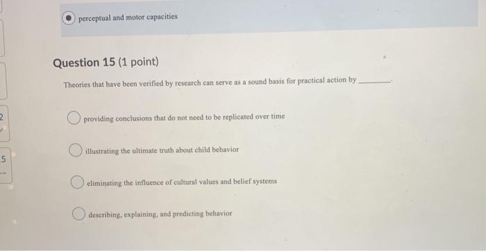 Solved perceptual and motor capacities Question 15 (1 point) | Chegg.com