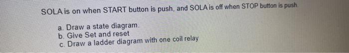Solved SOLA is on when START button is push, and SOLA is off | Chegg.com
