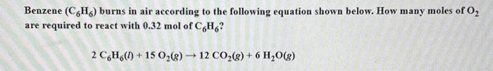 Solved Benzene (C6H6) Burns In Air According To The | Chegg.com