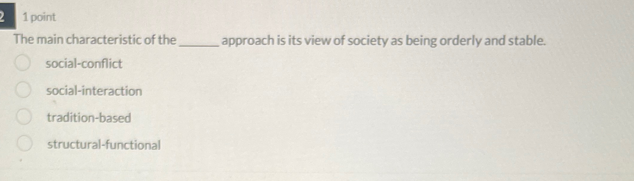 Solved 1 ﻿pointThe main characteristic of the ﻿approach is | Chegg.com