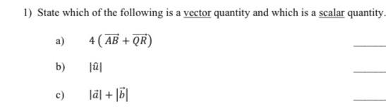 Solved 1) State which of the following is a vector quantity | Chegg.com