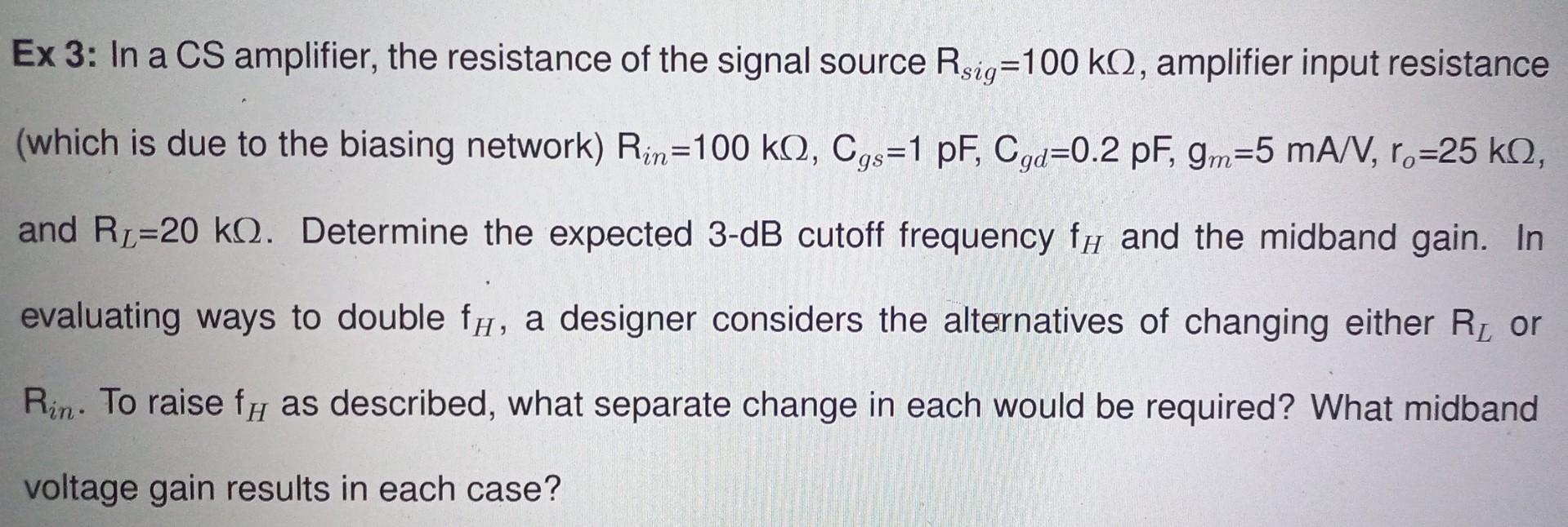 Solved Ex 3: In a CS amplifier, the resistance of the signal | Chegg.com