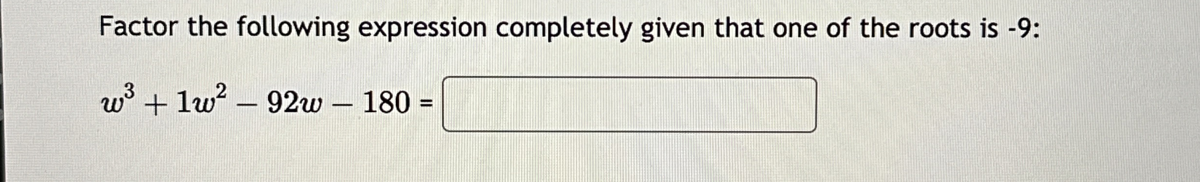 Solved Factor the following expression completely given that | Chegg.com