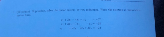 Solved 1. (20 points) If possible, solve the linear system | Chegg.com