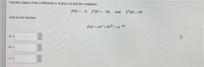 Solved Find The Values Of The Coefficients A,b And C So That | Chegg.com