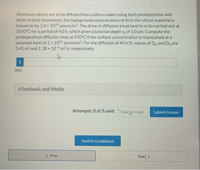 Solved Aluminum atoms are to be diffused into a silicon