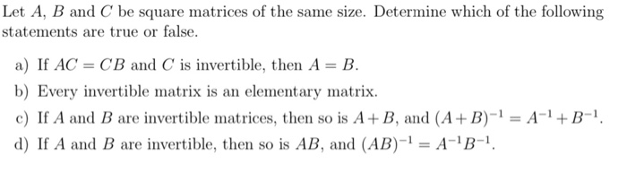 Solved Let A B And C Be Square Matrices Of The Same Size