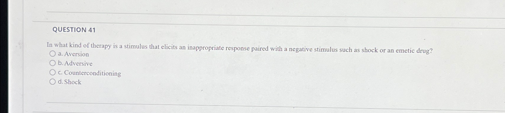 Solved QUESTION 41In what kind of therapy is a stimulus that | Chegg.com