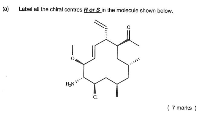 Solved a) Label all the chiral centres R or S in the | Chegg.com