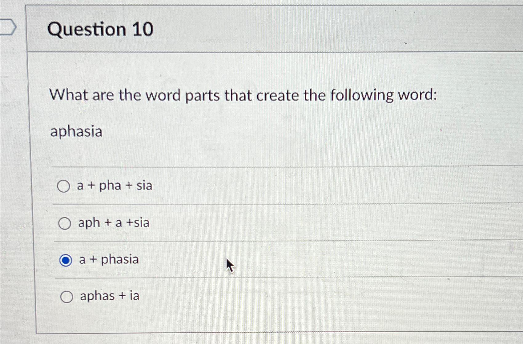 Solved Question 10What are the word parts that create the | Chegg.com