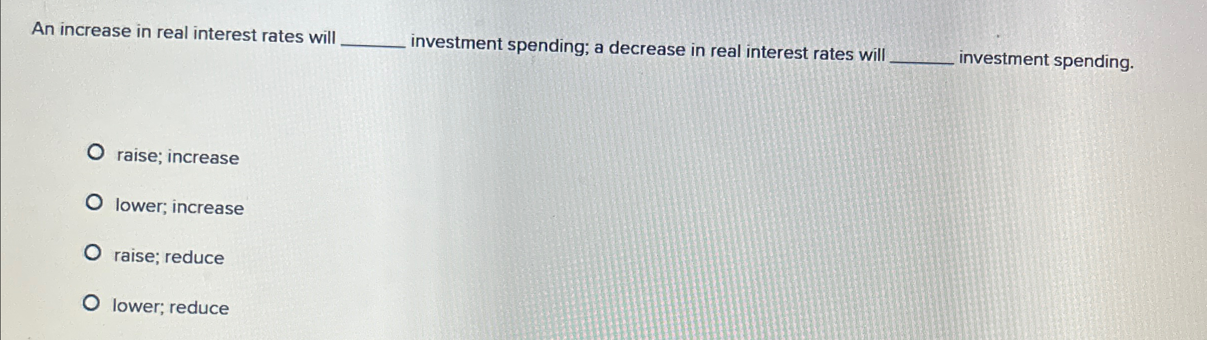 Solved An increase in real interest rates will ___ | Chegg.com