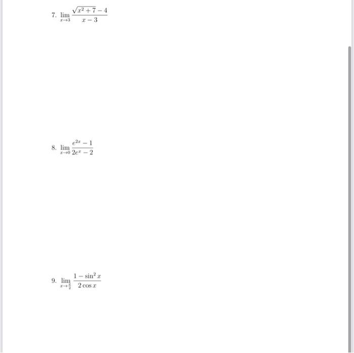 Solved Limx→3x−3x2 7−4 Limx→02ex−2e2x−1 Limx→2π2cosx1−sin2x