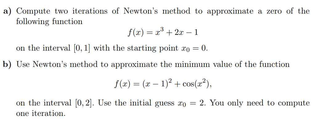 Solved a) ﻿Compute two iterations of Newton's method to | Chegg.com