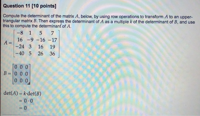 Solved Question 11 10 points Compute the determinant of Chegg