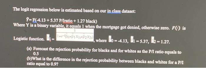 Solved The Logit Regression Below Is Estimated Based On Our Chegg Com
