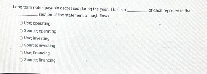 Solved Long-term notes payable decreased during the year. | Chegg.com