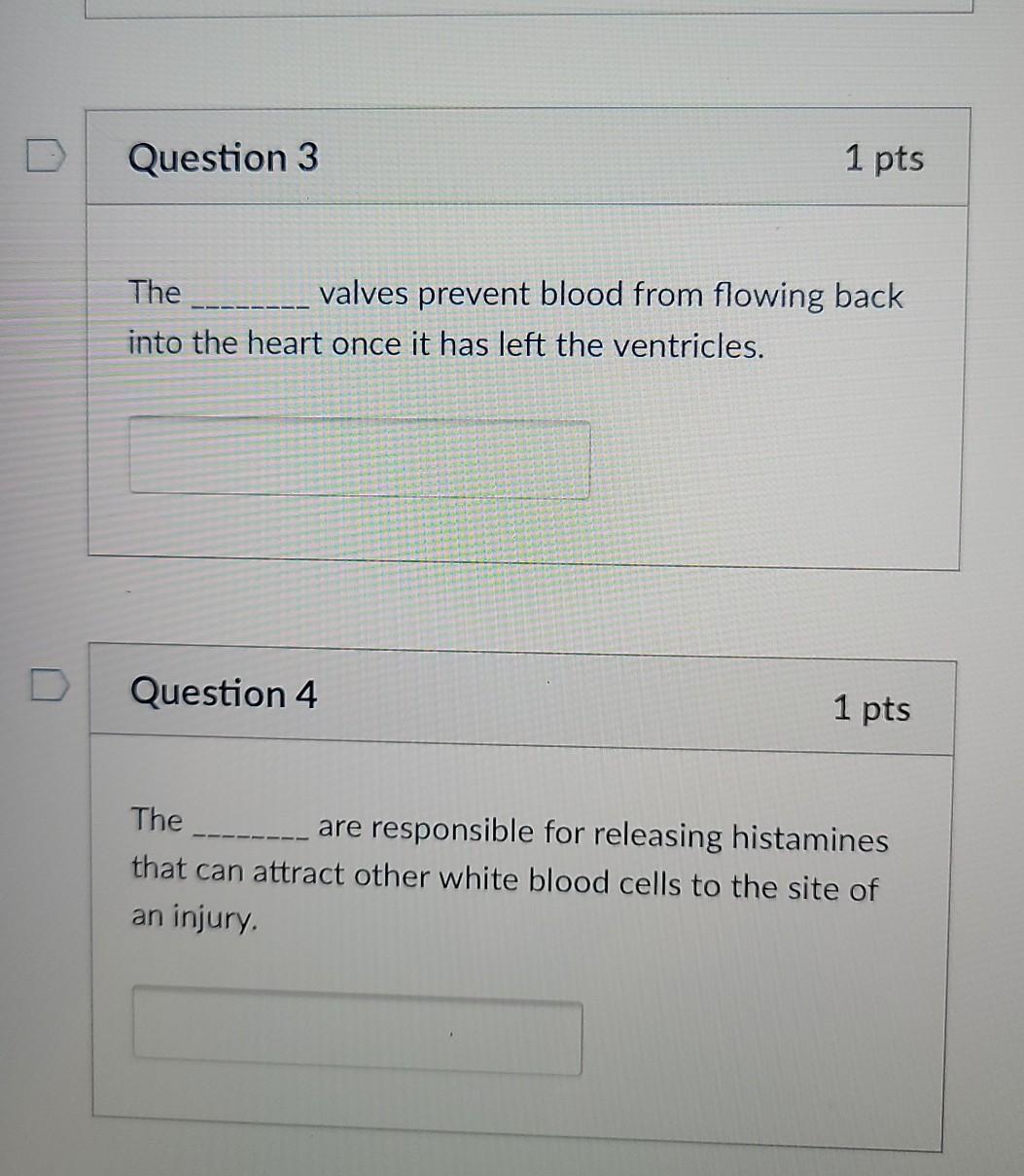 Solved Question 3 1 pts The valves prevent blood from | Chegg.com