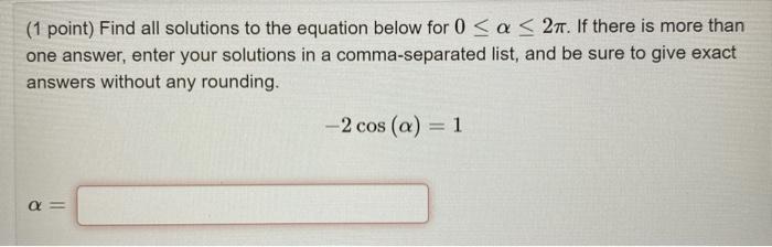Solved (1 point) Find all solutions to the equation below | Chegg.com
