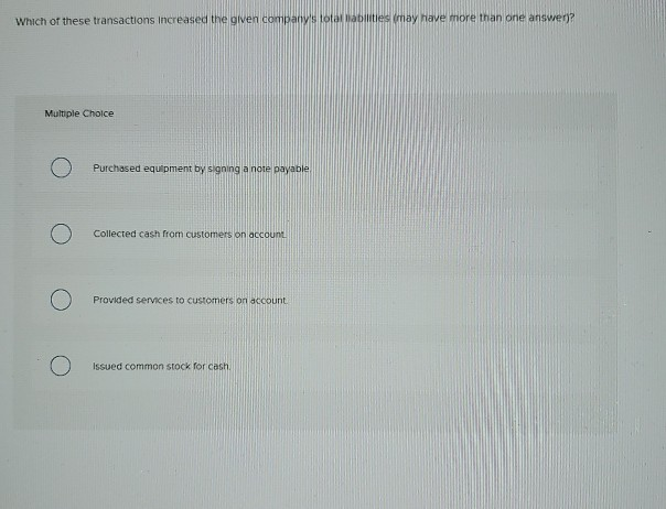 Solved Which Of These Transactions Increased The Given Chegg