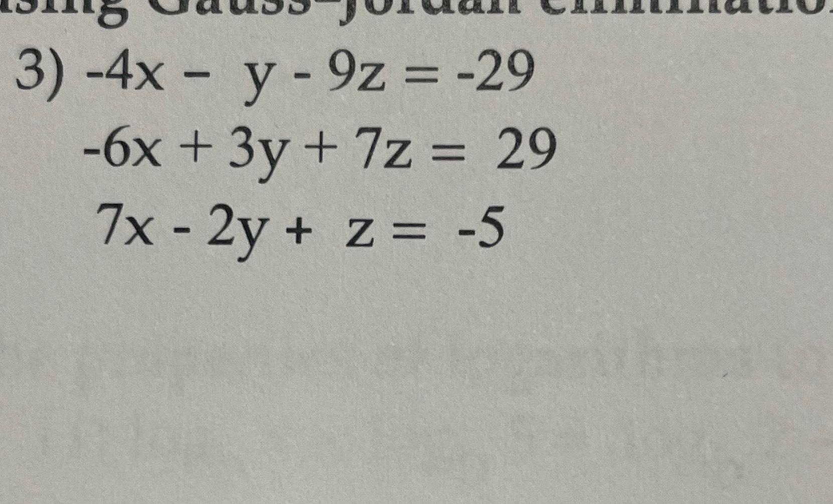 Solved 4x Y 9z 29 6x 3y 7z 297x 2y Z 5z