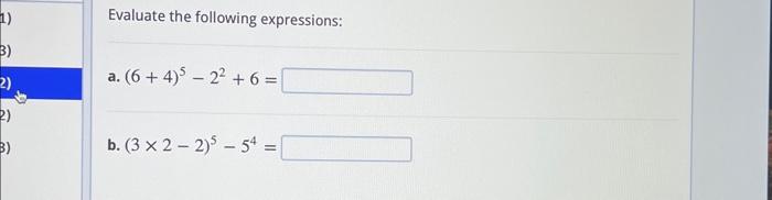 Solved Evaluate the expressions: a. 5+32= b. 52−32= c. | Chegg.com