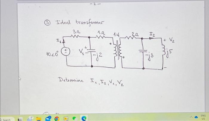 Solved (3) Ideal transformer Determine I1,I2,V1,V2 | Chegg.com