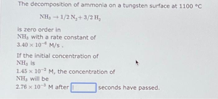 Solved The decomposition of ammonia on a tungsten surface at | Chegg.com