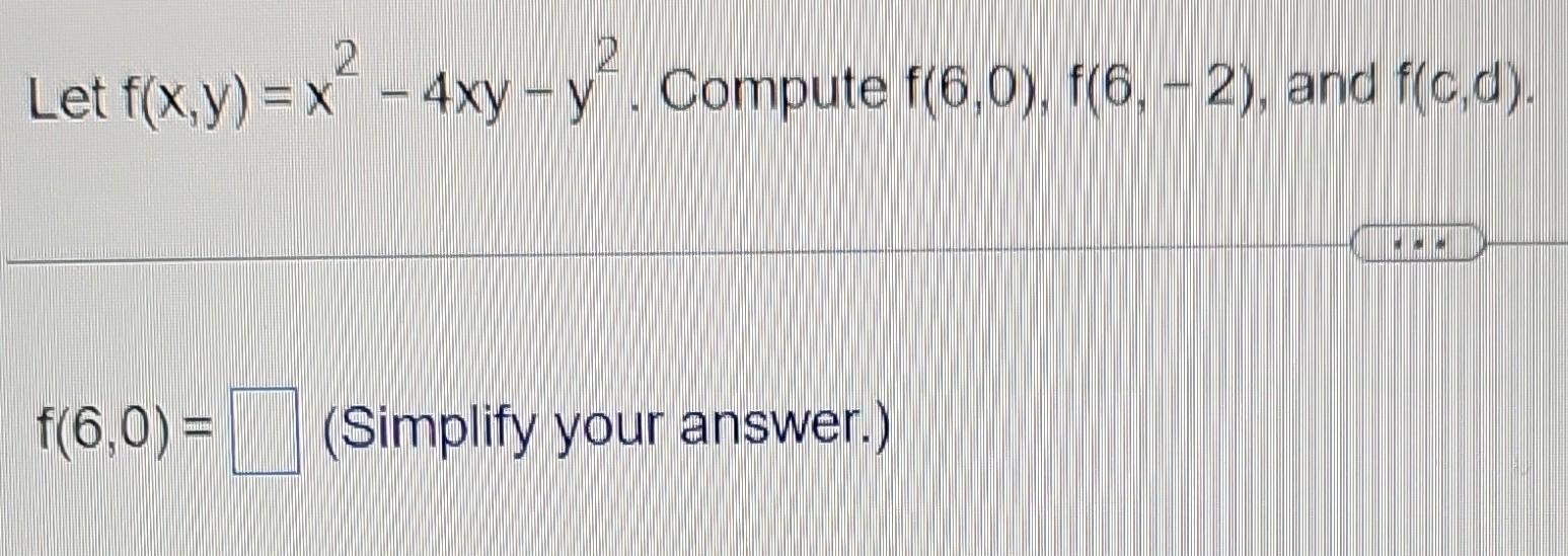 Solved Let F X Y X2−4xy−y2 Compute F 6 0 F 6 −2 And