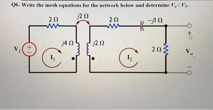 Solved Q6. Write the mesh equations for the network below | Chegg.com