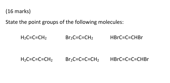 Solved (16 ﻿marks)State the point groups of the following | Chegg.com