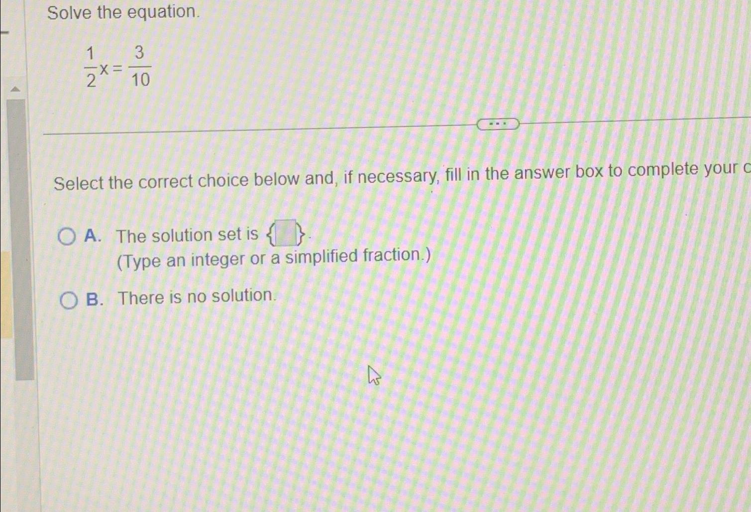 Solved Solve the equation.12x=310Select the correct choice | Chegg.com