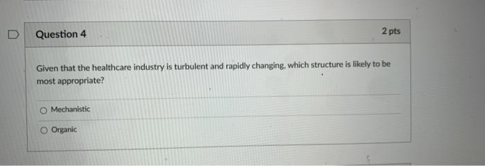 Solved D Question 4 2 pts Given that the healthcare industry | Chegg.com