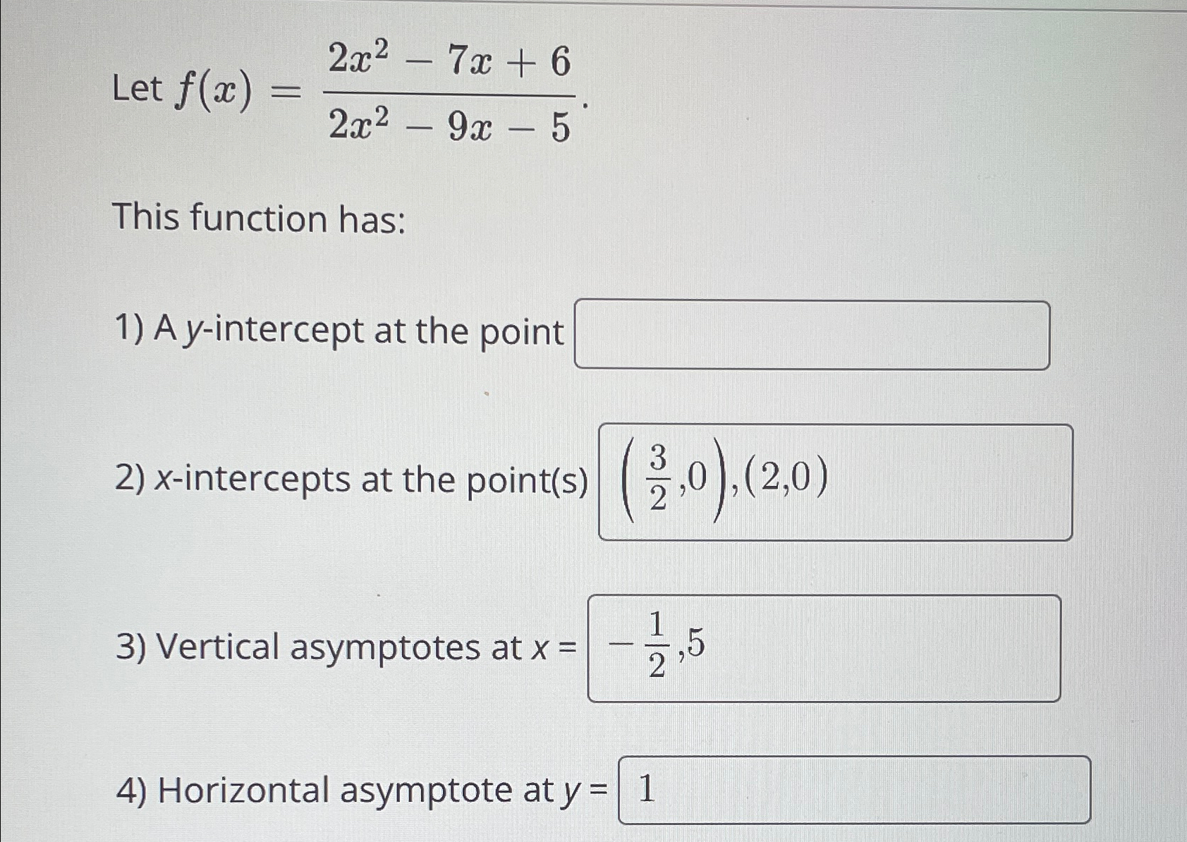 Let F X 2x2 7x 62x2 9x 5this Function Has A