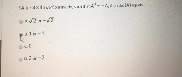 Solved If A is a 4x4 invertible matrix, such that AP = -A, | Chegg.com
