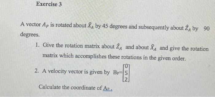 Solved Exercise 3 A vector Ap is rotated about SA by 45 | Chegg.com