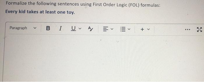 Solved Formalize the following sentences using First Order | Chegg.com