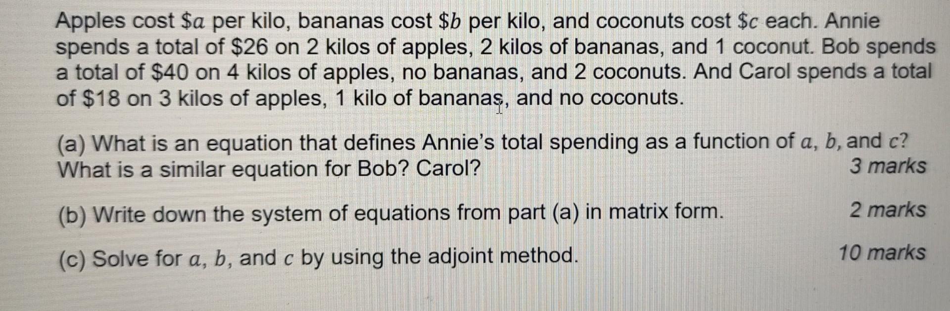 Solved Apples cost a per kilo, bananas cost b per kilo,